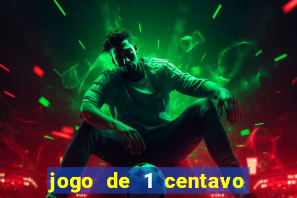 jogo de 1 centavo na betano